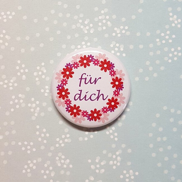 Button 25 mm - für dich - Blumenkranz rosa-rot / Anstecknadel