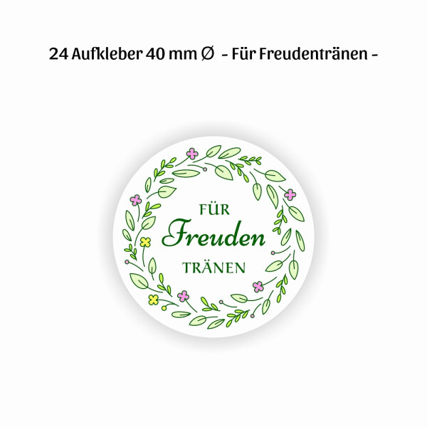 24 Aufkleber 40 mm - Für Freudentränen (no.09)